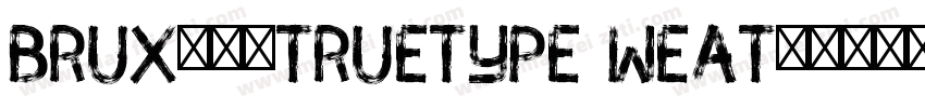 BRUX-常规TrueType Weat字体转换